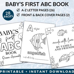 May include: A black and white printable baby's ABC book featuring ocean animals. The cover reads "Baby's First ABC Book" with 28 pages, including A-Z letter pages and front/back cover pages. One page shows an angelfish, and another says "made with love".