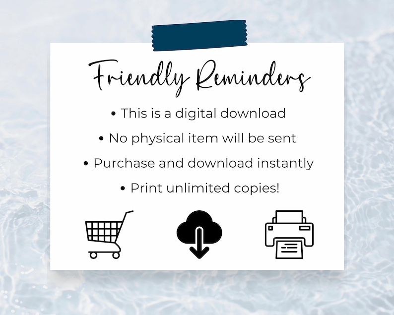 May include: A white card with the text "Friendly Reminders" and bullet points about digital downloads. The card is held in place by a blue tape. Icons of a shopping cart, cloud with a downward arrow, and a printer are at the bottom.