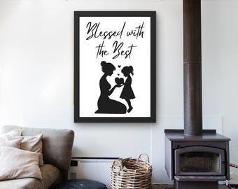 Blessed with the Best Mother & Daughter. - Digital Download.