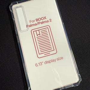 May include: A clear plastic case for the BOOX Palma/Palma 2 e-reader. The case has a white background with red text that says "For BOOX Palma/Palma 2" and "6.13" display size". There is a red icon of an e-reader with a bookmark.