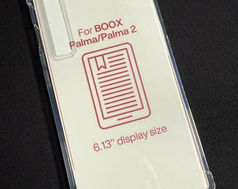 May include: A clear plastic case for the BOOX Palma/Palma 2 e-reader. The case has a white background with red text that says "For BOOX Palma/Palma 2" and "6.13" display size". There is a red icon of an e-reader with a bookmark.