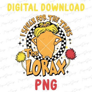 Lorax I Speak For The Trees PNG, Read Across America, School Sublimation, Teacher png, Teacher life Png, School Png, Sublimation Design