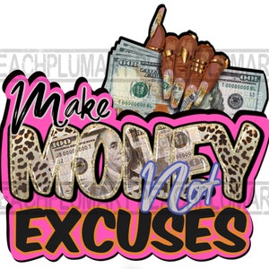 Make money not excuses png, make money not friends png, Money leopard print png sublimation design, Hustle png, pink dollar bill png