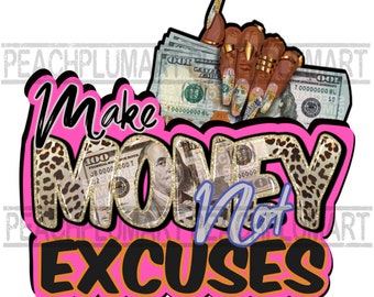 Make money not excuses png, make money not friends png, Money leopard print png sublimation design, Hustle png, pink dollar bill png
