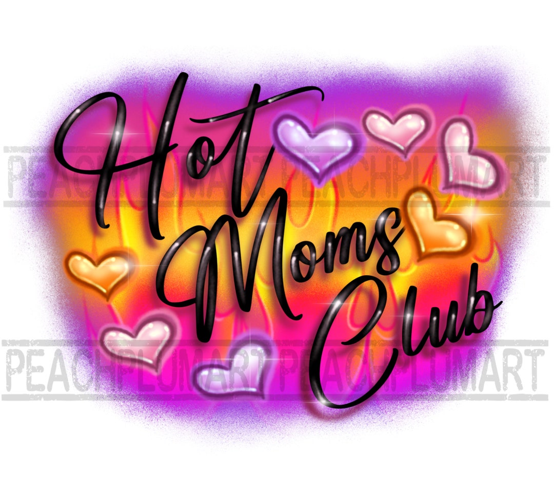 Hot Moms Club Png, Hot Moms Club Airbrush Png, Hot Mom Png, Hot Moms