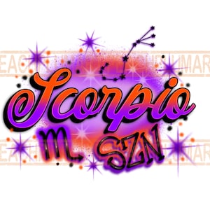 May include: A graphic design featuring the word "Scorpio" in orange and purple, with a black outline. The design includes the text "m. SZN" and a constellation, all set against a purple and orange gradient background with starbursts.