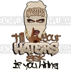 Hustle till your haters ask if you hiring png, Hustle ski mask black woman png, Gangster black girl png, sublimation design download