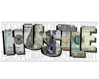 Hustle dollar bill png, hustle png sublimation design, hustle digital download, dollar bill png, hustle hard png, hustler png