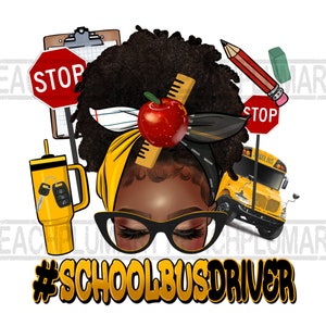May include: A digital illustration of a Black woman with an afro wearing glasses and a yellow headband with a red apple and a ruler. The background includes a school bus, a stop sign, a pencil, an eraser, a clipboard, and a yellow tumbler with keys. The text #SCHOOLBUSDRIVER is at the bottom of the image.