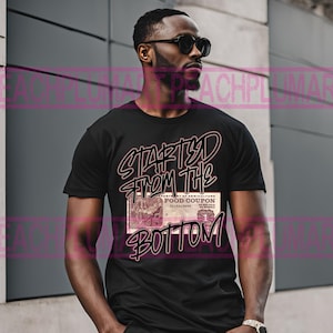 Started from the bottom png, food stamp png, food coupon png, hustle png, hustler png, hustle png sublimation design download, graffiti png