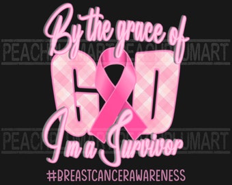 By the grace of god, I’m a survivor png, by the grace of god png, breast cancer awareness png, with god png, breast cancer survivor png