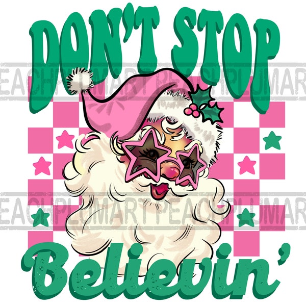 Don't stop believin 'png, Believe Santa Png, Retro Santa Png, Groovy Santa Png, Pink Santa Png, Pink Christmas Png, Weihnachtsmann Png