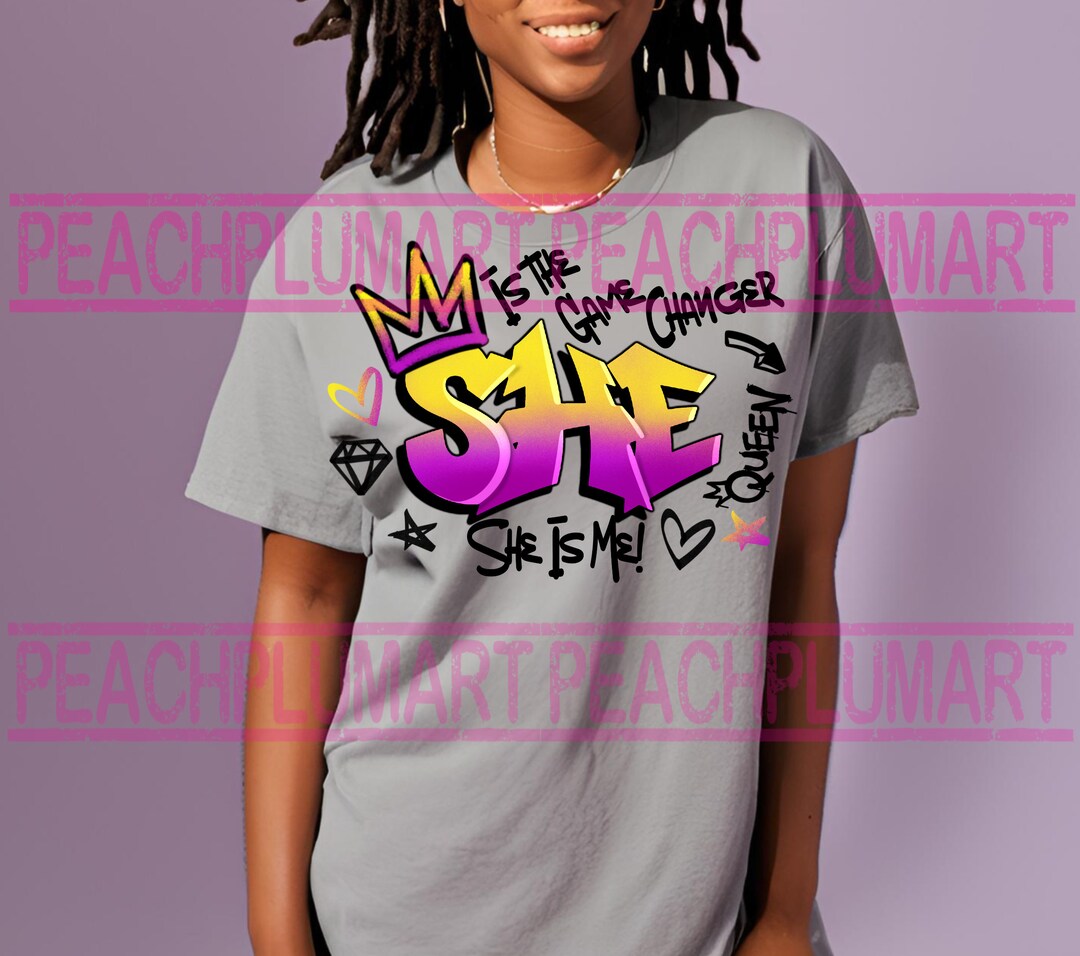 She is game changer png she is me png sublimation she png her png