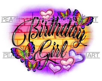 Birthday Girl Png,Birthday Girl Svg, Airbrush Birthday Girl Png, Graffiti Birthday Girl, Happy Birthday Png, Birthday Svg, Celebration Png,