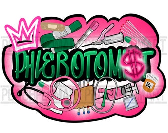Phlebotomist png Sublimation, Phlebotomist Graffiti png, Phlebotomist Leben png Sublimation Design Download, Phlebotomist digitaler Download