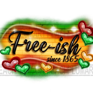 May include: A yellow, orange, and green brick wall with the words "Free-ish since 1865" in black cursive lettering. The wall is decorated with colorful hearts.