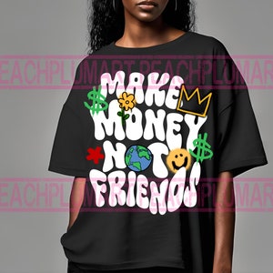 Make money not friends png, hustle png, make money png, urban graffiti designs, hustle sublimation design download, graffiti sublimations