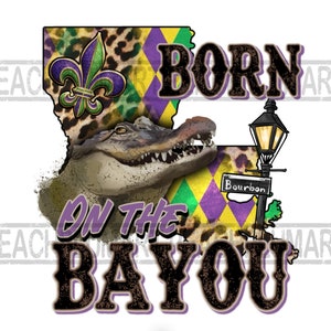 Born on the bayou png sublimation design download, Crocodile Mardi Gras Png Sublimation, Mardi Gras Louisiana Map Png, Digital download