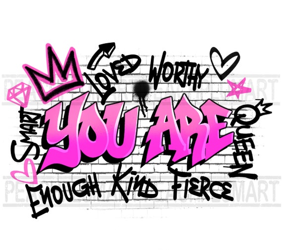 You are enough png, self love png sublimation, you are worthy png, stronger than before png, self love era png,  healing era png, graffiti