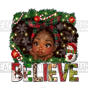 May include: A digital illustration of a Black girl with curly hair wearing a red and green plaid headband. She is surrounded by a Christmas wreath with lights, candy canes, and ornaments. The word "BELIEVE" is written in colorful letters below her.