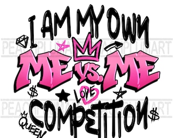 Me vs Me Png, es ist das Ich für mich Png, Me vs Me Ich bin mein eigener Wettbewerb Png, Hustle Png, Hustler Png, Graffiti Png, Selbstliebe Png