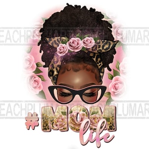 Afro messy bun mom life png sublimation, Black mom life png, Mom life png, Black messy bun mom life png, sublimation design, digital file