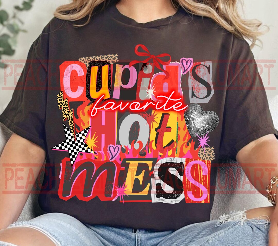 Cupid’s Favorite Hot Mess Png, Hot Mess Valentine’s Day Png, Valentines ...