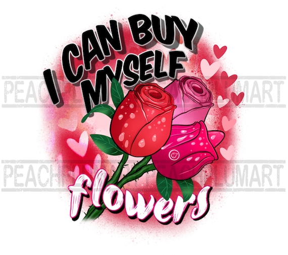 I Can Buy Myself Flowers Png Sublimation, Rose Vibrator Png, Rose Toys Png,  Adult Designs, Valentine's Day Png Sublimation Design, Roses Png