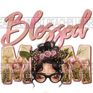Blessed caucasian messy bun png, Blessed messy bun mama png sublimation design download, Blessed messy bun png, blessed latina mom png
