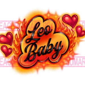 May include: An airbrushed design featuring the words "Leo Baby" in black script within an orange and yellow cloud shape. Red hearts and flames surround the text, with starburst accents. The background is white.