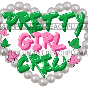 Pretty Girl Crew Png, Prett Girl Crew Svg, Soror Png, Sorority Png, Sorority Svg, Sisterhood Png, Sisterhood Svg