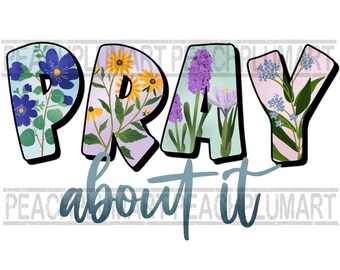 Pray about it png | Faith Clipart | Faith png | Jesus png | Sublimation Design | Digital Download | Christian Quotes | Religious Png