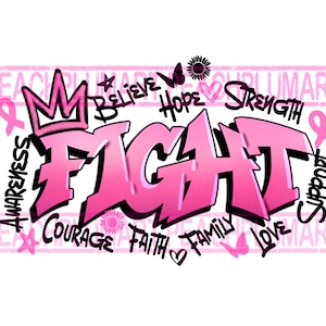 Op de afbeelding: Roze en zwart grafisch ontwerp met het woord "FIGHT" in grote, vetgedrukte letters. Het ontwerp bevat de woorden "awareness", "believe", "hope", "strength", "courage", "faith", "family", "love" en "support".