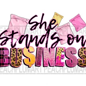 She Stands on Business PNG, Standing on Business png, Boss png, Hustle png, Entrepreneur png, Business png, Boss babe png, small business