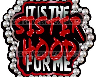 It's the sisterhood for me png, Sisterhood png, red white sorority png, sisterhood png sublimation design download