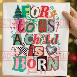 May include: White Christmas-themed fabric with the text "FOR US A CHILD IS BORN" in a colorful, collage-style design. The design includes a Christmas tree, gingerbread man, star, and heart. The text "Isaiah 9:6" is at the bottom.