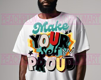 Siéntete orgulloso png, diseños de amor propio, png motivacional, diseños urbanos png descarga de diseño de sublimación, respeto propio png
