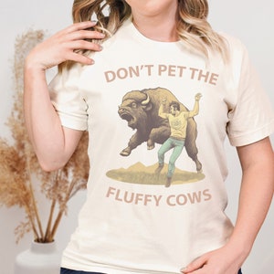 Stylish and Comfortable Don&#39;t Pet the Fluffy Cows Unisex Shirt - Bella+Canvas 3001
