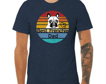 Best Frenchie Dad Tee - French Bulldog Lover Gift
