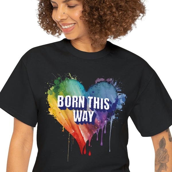 LGBTQ Gay PRIDE ""Born This Way"" Unisex T-Shirt."