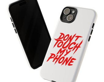 True Crime Addicts - TOUGH PHONE CASE - Do Not Touch My Phone ... They are forwarned