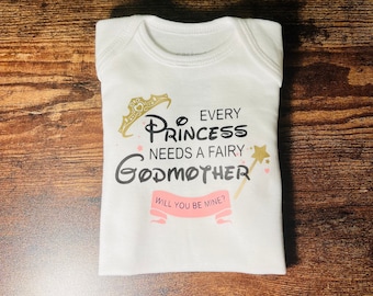 Every princess needs a fairy godmother Bodysuit, Godmother proposal, Godmother, fairy godmother, gift for godmother, godmother to be