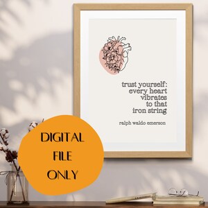May include: A framed art print with a minimalist design. The artwork features a line drawing of a heart with floral accents, a pink background, and the quote "trust yourself: every heart vibrates to that iron string" by Ralph Waldo Emerson. An orange circle with the text "DIGITAL FILE ONLY" is in the foreground.