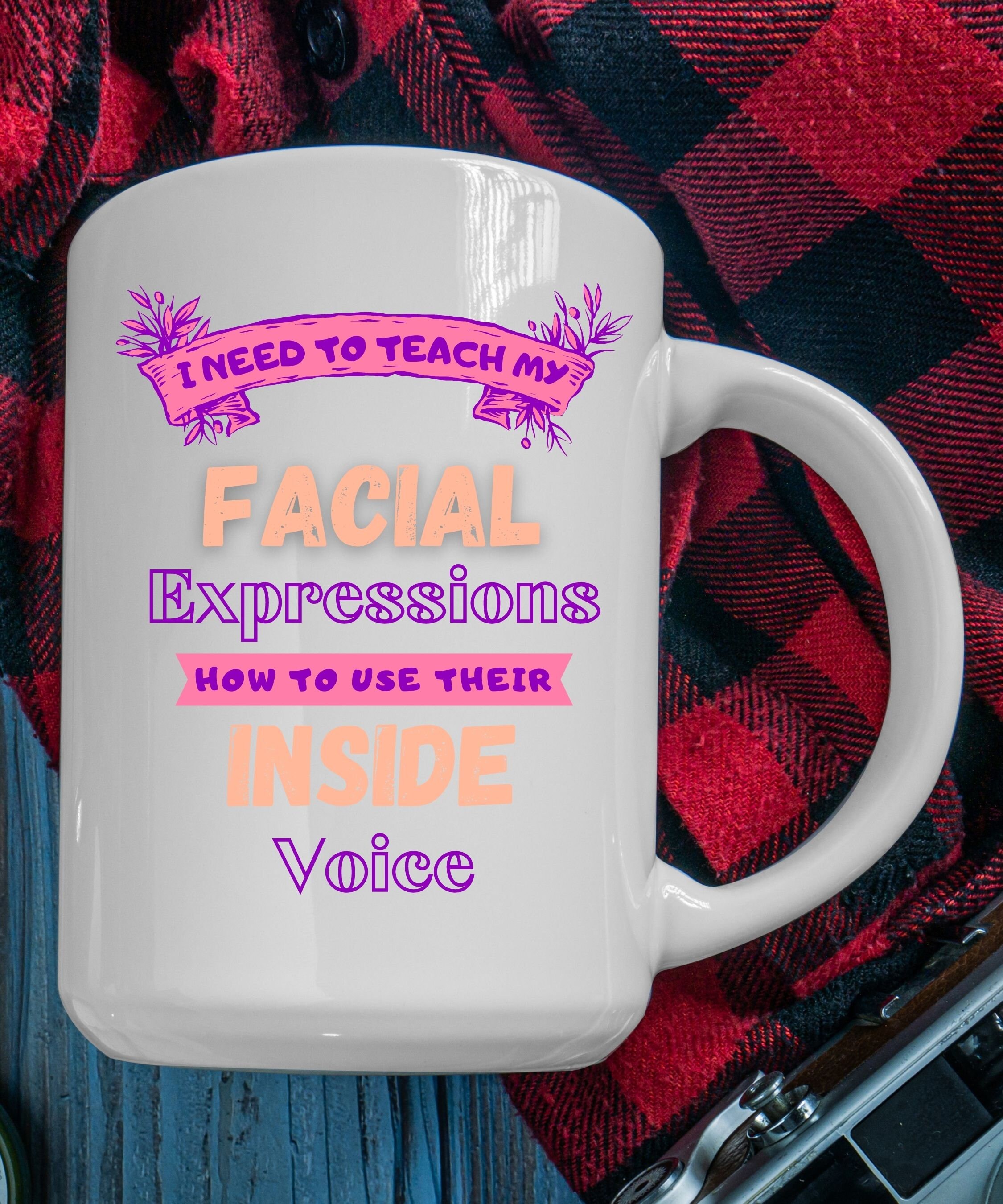 I Need to Teach My Facial Expressions How to Use Their Inside Voice Svg ...