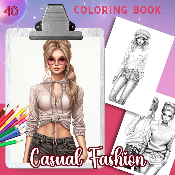 CASUAL FASHION, 40 Coloring Pages, Coloring book for adults and kids, grayscale coloring sheets, 8.5x11 and A4 Size, PDF