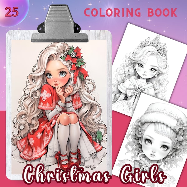 CHRISTMAS GIRLS Coloring Book, Relaxing Designs for Stress Relief and Mindfulness, 25 Unique Illustrations, PDF, Winter coloring