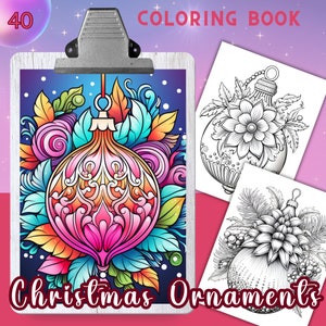 CHRISTMAS ORNAMENTS Coloring Book, Relaxing and Inspiring Designs for Stress Relief and Mindfulness, 40 Unique Illustrations, PDF