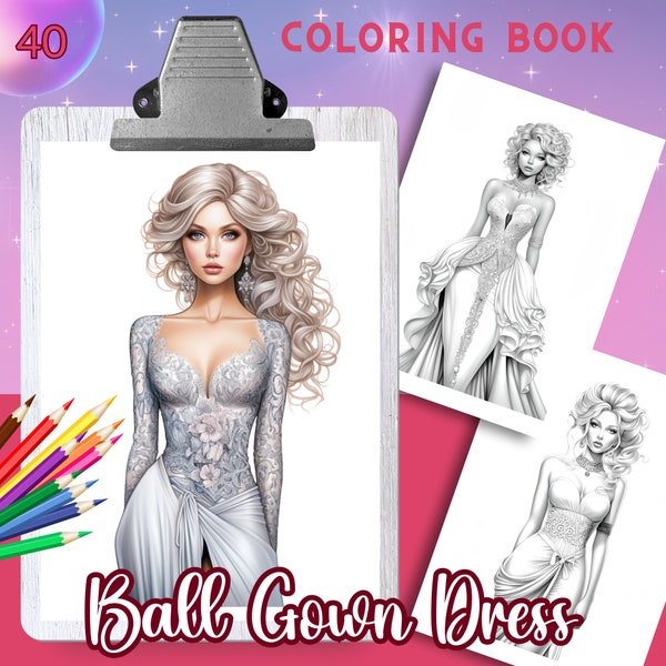 Ball Gown Dress Coloring Book, 40 Coloring Pages, Coloring book for adults and kids, grayscale coloring sheets, 8.5x11 and A4 Size, PDF