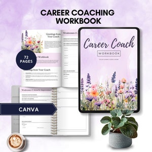 May include: A digital workbook titled "Career Coach Workbook" with a floral design on the cover. The workbook is open to a page titled "Weaknesses & Areas for Improvement" and has a blue and white "CANVA" logo on the bottom left corner. The workbook is 72 pages long.