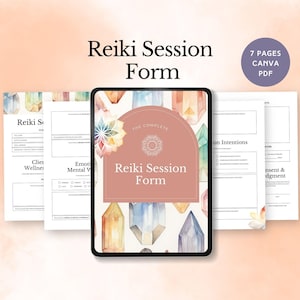 May include: A digital Reiki Session Form displayed on a tablet, with the title "Reiki Session Form" in a decorative font. The form includes sections for client wellness, intentions, and consent. The background features watercolor crystals and the text "7 PAGES CANVA PDF".